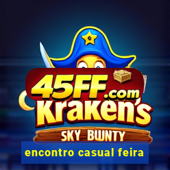 encontro casual feira